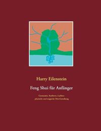 Cover image for Feng Shui fur Anfanger: Geomantie, Kraftorte, Leylines, physische und magische Orts-Gestaltung