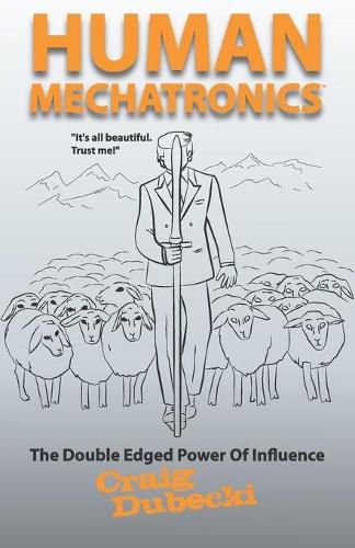 Cover image for Human Mechatronics: The Double-Edged Power of Influence