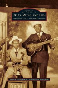 Cover image for Delta Music and Film: Jefferson County and the Lowlands