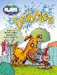 Cover image for Bug Club Plays - Purple: Dribbles (Reading Level 19-20/F&P Level K)