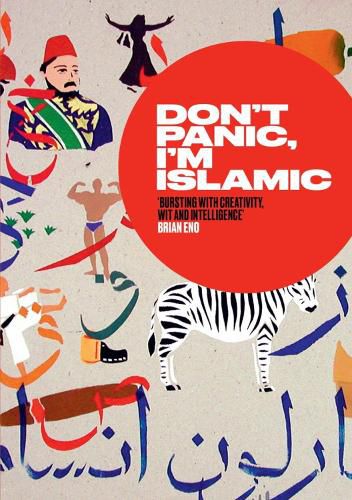 Cover image for Don't Panic, I'm Islamic: How to Stop Worrying and Learn to Love the Alien Next Door