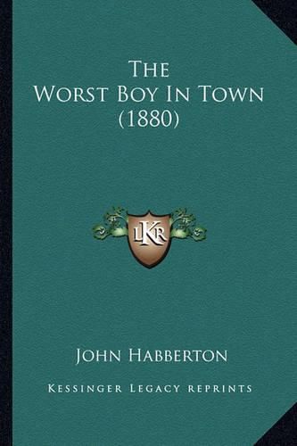 The Worst Boy in Town (1880) the Worst Boy in Town (1880)