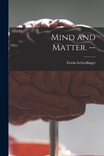 Mind and Matter. --