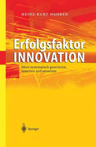 Cover image for Erfolgsfaktor Innovation: Ideen Systematisch Generieren, Bewerten Und Umsetzen