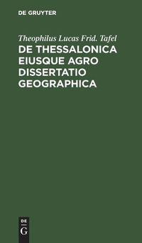 Cover image for de Thessalonica Eiusque Agro Dissertatio Geographica