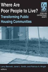 Cover image for Where Are Poor People to Live?: Transforming Public Housing Communities