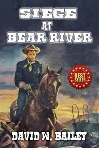 Cover image for Siege At Bear River