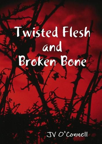 Cover image for Twisted Flesh and Broken Bone