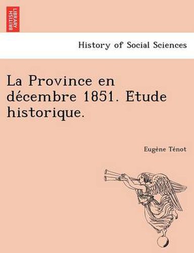 La Province En de Cembre 1851. E Tude Historique.