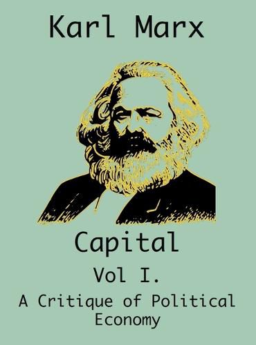 Cover image for Capital: (Vol I. A Critique of Political Economy)