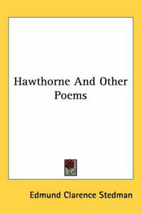 Cover image for Hawthorne and Other Poems