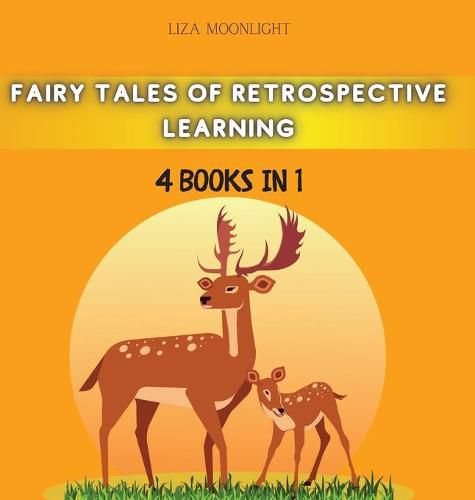 Fairy Tales of Retrospective Learning: 4 Books in 1