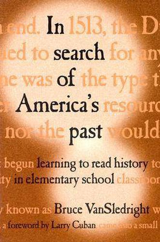 Cover image for In Search of America's Past: Learning to Read History in Elementary School