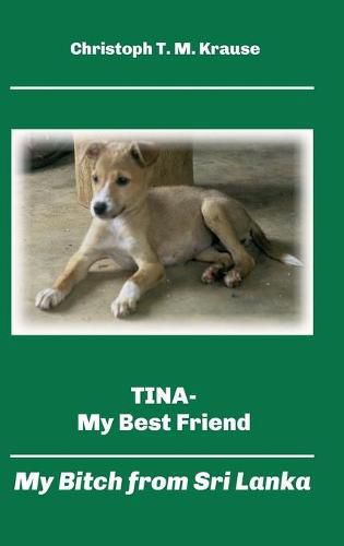 Cover image for Tina - My Best Friend: My Bitch from Sri Lanka