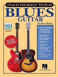 Cover image for Teach Yourself to Play Blues Guitar: A Quick and Easy Introduction for Beginners