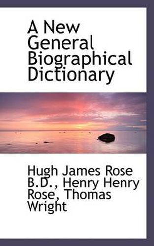 Cover image for A New General Biographical Dictionary