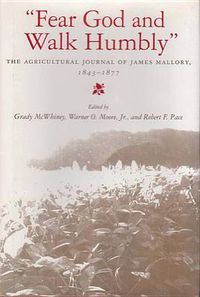 Cover image for Fear God and Walk Humbly: The Agricultural Journal of James Mallory, 1843-1877