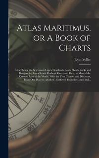 Cover image for Atlas Maritimus, or A Book of Charts