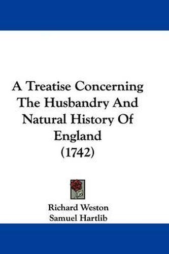 A Treatise Concerning the Husbandry and Natural History of England (1742)