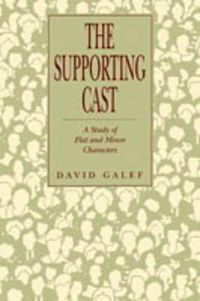 Cover image for The Supporting Cast: A Study of Flat and Minor Characters