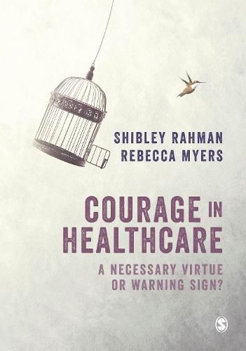 Cover image for Courage in Healthcare: A Necessary Virtue or Warning Sign?