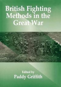 Cover image for British Fighting Methods in the Great War