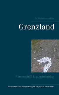 Cover image for Grenzland: Narrenschiff: Logbucheintrage