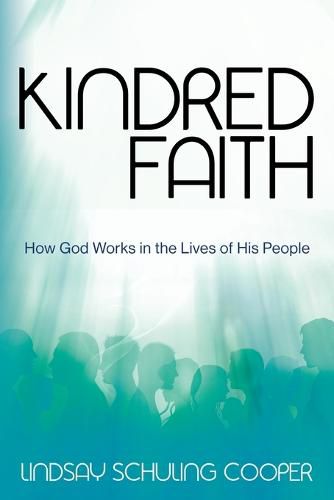 Cover image for Kindred Faith: How God Works in the Lives of His People