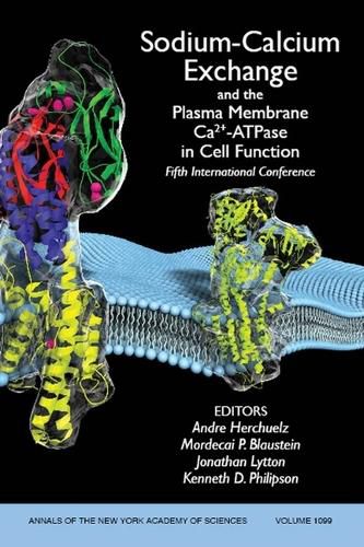 Cover image for Sodium-calcium Exchange and the Plasma Membrane Ca2+-atpase in Cell Function: Fifth International Conference