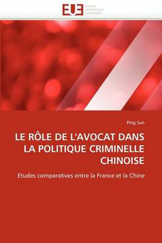 Cover image for Le R Le de L'Avocat Dans La Politique Criminelle Chinoise