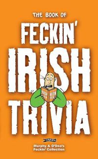 Cover image for The Book of Feckin' Irish Trivia