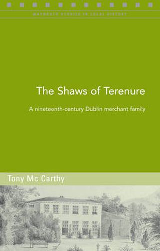 Cover image for The Shaws of Terenure: A 19th-century Merchant Family