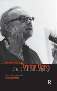 Cover image for Worlds of Irving Howe: The Critical Legacy