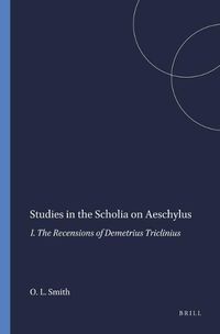 Cover image for Studies in the Scholia on Aeschylus: I. The Recensions of Demetrius Triclinius