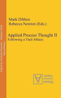 Cover image for Applied Process Thought II: Following a Trail Ablaze