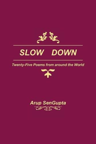 Cover image for Slow Down: Twenty Five Poems from around the World