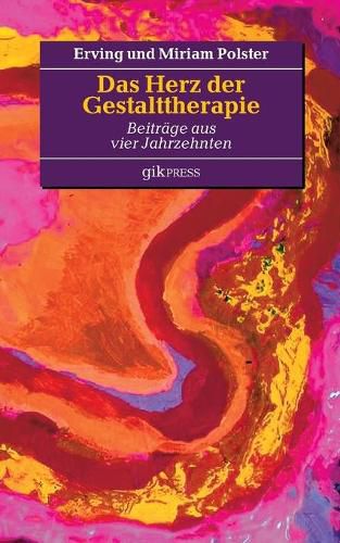 Cover image for Das Herz der Gestalttherapie: Beitrage aus vier Jahrzehnten