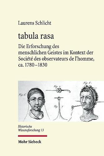 Cover image for tabula rasa: Die Erforschung des  menschlichen Geistes im Kontext der Societe des observateurs de  l'homme, ca. 1780-1830