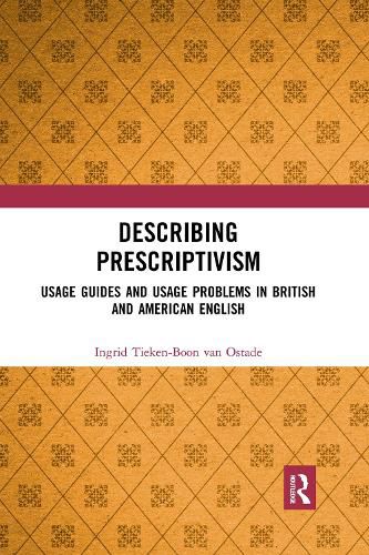 Cover image for Describing Prescriptivism: Usage Guides and Usage Problems in British and American English