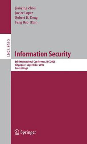 Cover image for Information Security: 8th International Conference, ISC 2005, Singapore, September 20-23, 2005, Proceedings