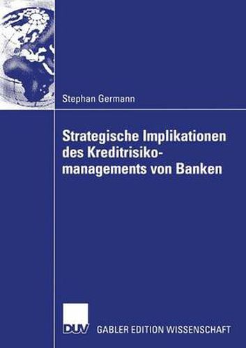 Cover image for Strategische Implikationen Des Kreditrisikomanagements Von Banken