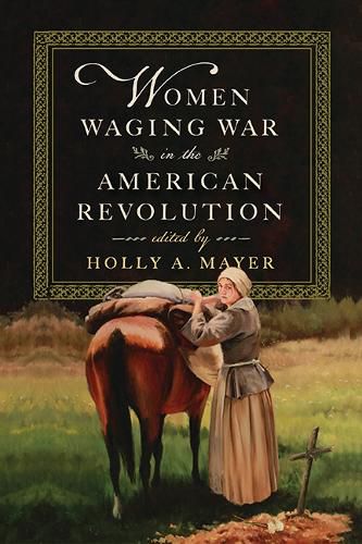 Cover image for Women Waging War in the American Revolution