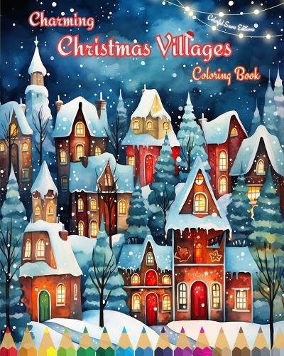 Cover image for Charming Christmas Villages Coloring Book Cozy Winter and Christmas Scenes