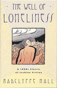 Cover image for The Well of Loneliness: The Classic of Lesbian Fiction