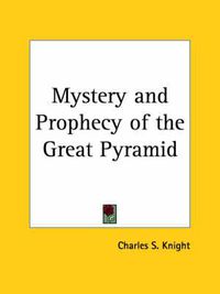 Cover image for Mystery and Prophecy of the Great Pyramid