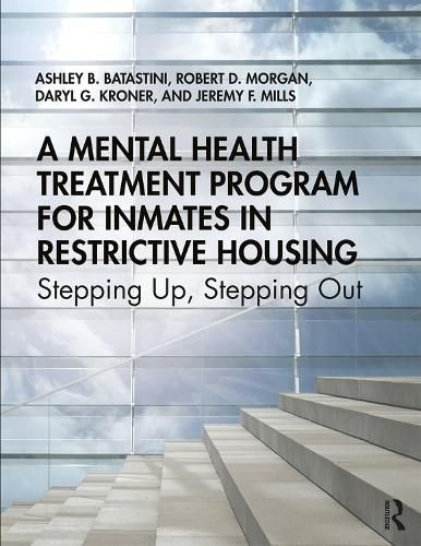 Cover image for A Mental Health Treatment Program for Inmates in Restrictive Housing: Stepping Up, Stepping Out