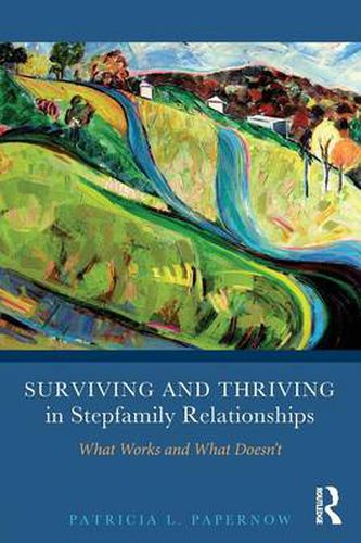 Cover image for Surviving and Thriving in Stepfamily Relationships: What Works and What Doesn't