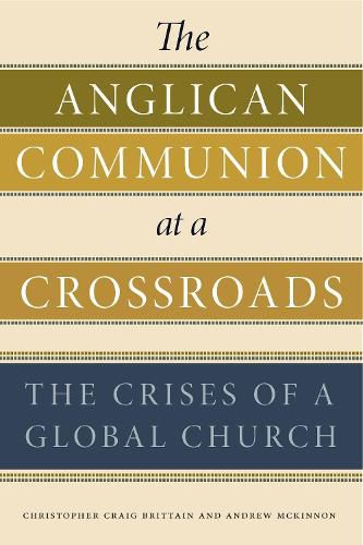 Cover image for The Anglican Communion at a Crossroads: The Crises of a Global Church