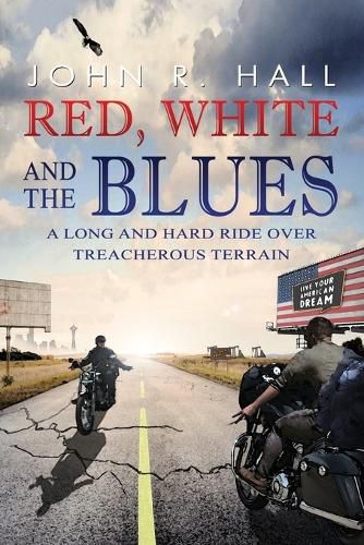Cover image for Red, White, and the Blues: A Long and Hard Ride over Treacherous Terrain