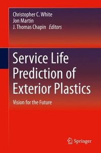 Cover image for Service Life Prediction of Exterior Plastics: Vision for the Future